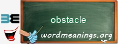 WordMeaning blackboard for obstacle